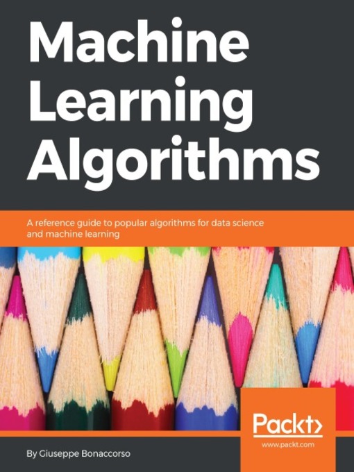Title details for Machine Learning Algorithms by Giuseppe Bonaccorso - Available